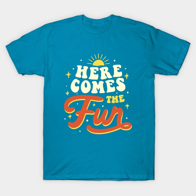 Here Comes The Fun by Tobe Fonseca T-Shirt by Tobe_Fonseca